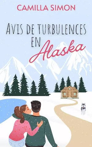 Camilla Simon - Avis de turbulences en Alaska